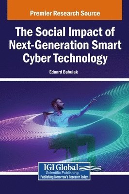 The Social Impact of Next-Generation Smart Cyber Technology