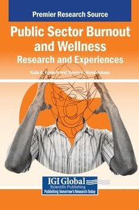 bokomslag Public Sector Burnout and Wellness: Research and Experiences