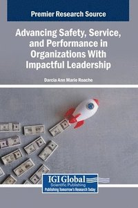 bokomslag Advancing Safety, Service, and Performance in Organizations With Impactful Leadership