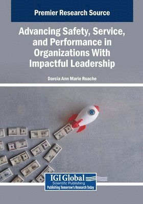 Darcia Ann Marie Roache - Advancing Safety, Service, and Performance in Organizations With Impactful Leadership, Häftad
