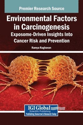 Ramya Raghavan - Environmental Factors in Carcinogenesis, Inbunden