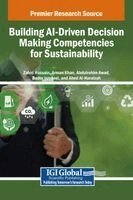 Zahid Hussain, Arman Khan, Abdulrehim Awad, Bader Ismaeel, Ahed Al-Haraizah - Building AI-Driven Decision Making Competencies for Sustainability, Inbunden