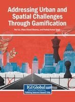 Rui Liu, Vikas Chand Sharma, Pankaj Kumar Tyagi - Addressing Urban and Spatial Challenges Through Gamification, Inbunden