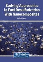 Evolving Approaches to Fuel Desulfurization With Nanocomposites