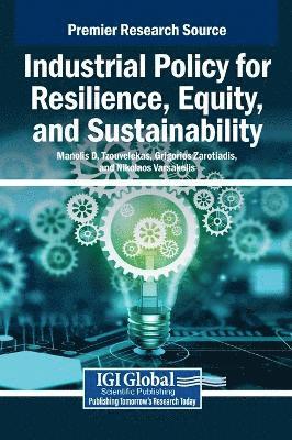 Manolis D Tzouvelekas, Grigorios Zarotiadis, Nikolaos Varsakelis, Manolis D. Tzouvelekas - Industrial Policy for Resilience, Equity, and Sustainability, Inbunden