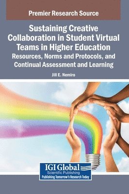 bokomslag Sustaining Creative Collaboration in Student Virtual Teams in Higher Education: Resources, Norms and Protocols, and Continual Assessment and Learning