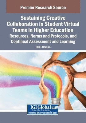 bokomslag Sustaining Creative Collaboration in Student Virtual Teams in Higher Education: Resources, Norms and Protocols, and Continual Assessment and Learning