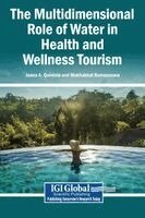 Joana A Quintela, Makhabbat Ramazanova - Multidimensional Role of Water in Health and Wellness Tourism, Inbunden