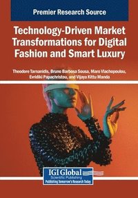 bokomslag Technology-Driven Market Transformations for Digital Fashion and Smart Luxury