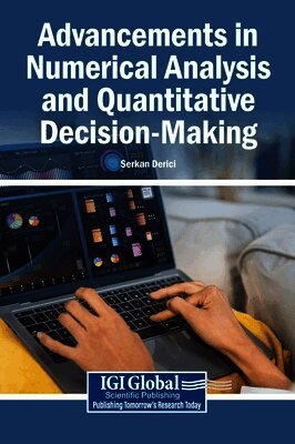 Serkan Derici - Advancements in Numerical Analysis and Quantitative Decision-Making, Inbunden
