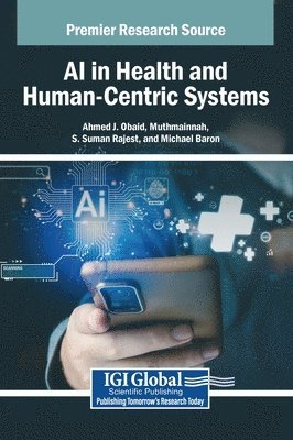 Ahmed J Obaid, Muthmainnah, S Suman Rajest, Ahmed J. Obaid, S. Suman Rajest - AI in Health and Human-Centric Systems, Inbunden
