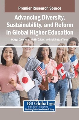 Duygu Zen Kili, Metin Zkan, Duygu  zen Kili, Metin zkan, Selahattin Turan - Advancing Diversity, Sustainability, and Reform in Global Higher Education, Inbunden
