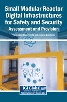 Vyacheslav Kharchenko, Eugene Brezhniev - Small Modular Reactor Digital Infrastructures for Safety and Security, Inbunden