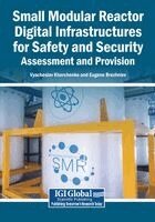 Vyacheslav Kharchenko, Eugene Brezhniev - Small Modular Reactor Digital Infrastructures for Safety and Security: Assessment and Provision, Häftad