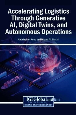 Accelerating Logistics Through Generative AI, Digital Twins, and Autonomous Operations