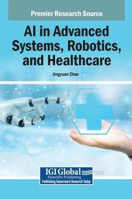 Jingyuan Zhao - AI in Advanced Systems, Robotics, and Healthcare, Inbunden