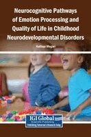 Kalliopi Megari - Neurocognitive Pathways of Emotion Processing and Quality of Life in Childhood Neurodevelopmental Disorders, Inbunden