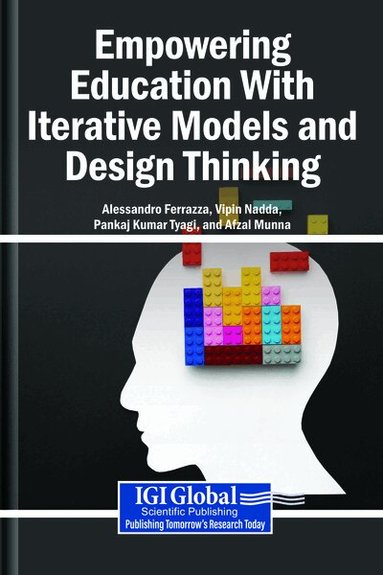 Alessandro Ferrazza, Vipin Nadda, Pankaj Kumar Tyagi, Afzal Munna - Empowering Education With Iterative Models and Design Thinking, Häftad
