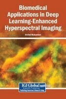 Arvind Mukundan - Biomedical Applications in Deep Learning-Enhanced Hyperspectral Imaging, Inbunden