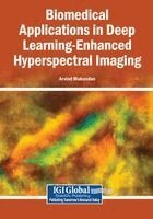 Arvind Mukundan - Biomedical Applications in Deep Learning-Enhanced Hyperspectral Imaging, Häftad