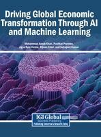 Mohammad Ayoub Khan, Pushkar Praveen, Agya Ram Verma, Rijwan Khan, Indrajeet Kumar - Driving Global Economic Transformation Through AI and Machine Learning, Inbunden. Tillgänglighet: Lägg i varukorg