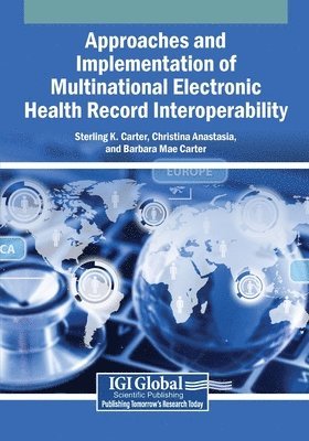 Sterling K. Carter, Christina Anastasia, Barbara Mae Carter - Approaches and Implementation of Multinational Electronic Health Record Interoperability, Häftad