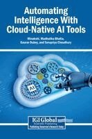 Minakshi, Madhulika Bhatia, Gaurav Dubey - Automating Intelligence With Cloud-Native AI Tools, Inbunden