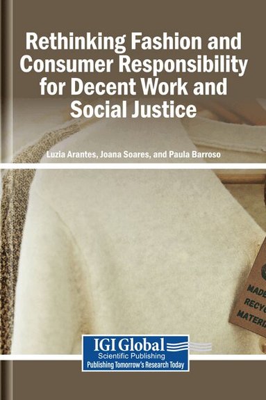 Luzia Arantes, Joana Soares, Paula Barroso - Rethinking Fashion and Consumer Responsibility for Decent Work and Social Justice, Häftad