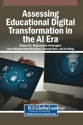 Shaoxu Du, Mageswaran Sanmugam, Nurul Maziah Mohd Barkhaya - Assessing Educational Digital Transformation in the AI Era, Inbunden