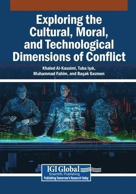 Khaled Al-Kassimi, Tuba Isik - Exploring the Cultural, Moral, and Technological Dimensions of Conflict, Häftad