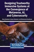 Omar Almomani, Ammar Almomani, Mohammad Alauthman - Designing Trustworthy Immersive Systems at the Convergence of Metaverse, AI, and Cybersecurity, Inbunden
