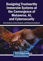 Omar Almomani, Ammar Almomani, Mohammad Alauthman - Designing Trustworthy Immersive Systems at the Convergence of Metaverse, AI, and Cybersecurity, Häftad