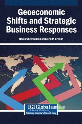 Bryan Christiansen, John D Branch - Geoeconomic Shifts and Strategic Business Responses, Inbunden