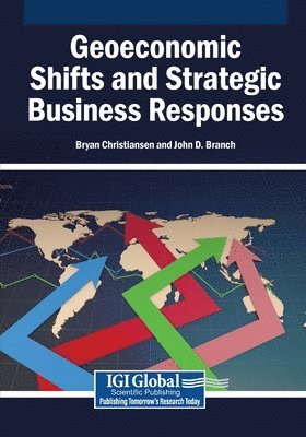 Bryan Christiansen, John D. Branch - Geoeconomic Shifts and Strategic Business Responses, Häftad