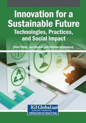 Ziska Fields, Lars Mackel - Innovation for a Sustainable Future: Technologies, Practices, and Social Impact, Häftad