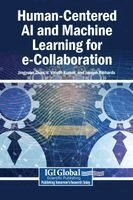 Jingyuan Zhao, V Vinoth Kumar, Joseph Richards - Human-Centered AI and Machine Learning for e-Collaboration, Inbunden