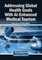 Viana Hassan, Vikas Sharma - Addressing Global Health Goals With AI-Enhanced Medical Tourism, Häftad