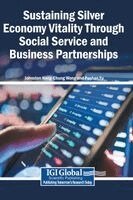 Johnston Hong-Chung Wong, Poshan Yu - Sustaining Silver Economy Vitality Through Social Service and Business Partnerships, Inbunden