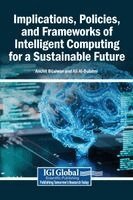 Anchit Bijalwan, Ali Al-Dulaimi - Implications, Policies, and Frameworks of Intelligent Computing for a Sustainable Future, Inbunden