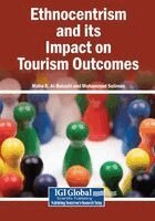 Maha K. Al-Balushi, Mohammad Soliman - Ethnocentrism and Its Impact on Tourism Outcomes, Häftad. Tillgänglighet: Lägg i varukorg