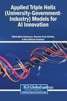 Mohieddine Rahmouni, Mossab Saud Alholiby, Ben Othman Soufiane - Applied Triple Helix (University-Government-Industry) Models for AI Innovation, Inbunden