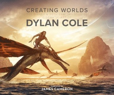 bokomslag Creating Worlds: The Disney and 20th Century Studios Cinematic Art of Dylan Cole