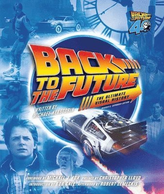 Michael Klastorin, Michael Fox, Christopher Lloyd, Robert Zemeckis - Back to the Future Ultimate Visual History, Inbunden