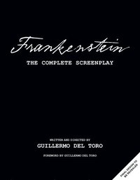 bokomslag Frankenstein: The Complete Screenplay: Written and Directed by Guillermo del Toro