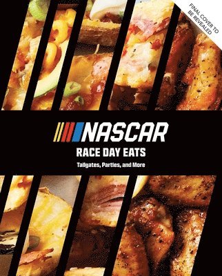 bokomslag Nascar: Race Day Eats: Tailgates, Parties, and More