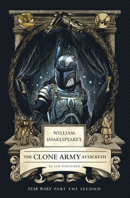 bokomslag William Shakespeare's The Clone Army Attacketh: Star Wars Part The Second