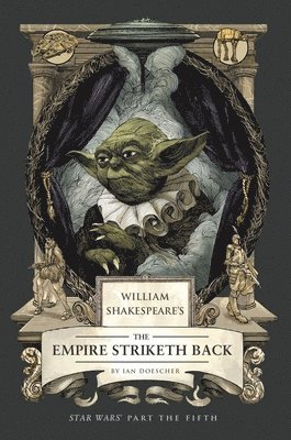 bokomslag William Shakespeare's the Empire Striketh Back: Star Wars Part the Fifth