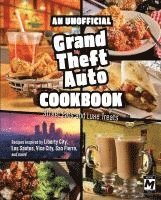bokomslag An Unofficial Grand Theft Auto Cookbook: Street Eats and Luxe Treats