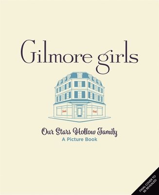 bokomslag Gilmore Girls: Our Stars Hollow Family
