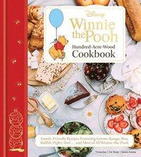 bokomslag Disney Winnie the Pooh: Hundred-Acre-Wood Cookbook [Official]: Family-Friendly Recipes Featuring Eeyore, Kanga, Roo, Rabbit, Piglet, Owl...and Most of